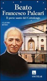 Beato Francesco Paleari - Claudio Russo - Libro Editrice Elledici 2011, Biografie | Libraccio.it