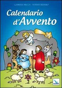 Calendario d'Avvento. Con poster a finestre numerate. Con adesivi - Gabriele Mecca, Tommy Reinero, Tommy Reinero - Libro Editrice Elledici 2011 | Libraccio.it