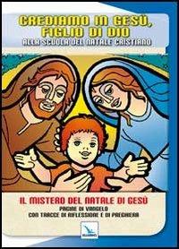 Crediamo in Gesù, figlio di Dio. Alla scuola del Natale cristiano - Gaetano Brambilla - Libro Editrice Elledici 2012, Meditare | Libraccio.it