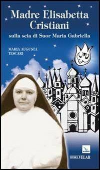 Madre Elisabetta Cristiani. Sulla scia di Suor Maria Gabriella - Maria Augusta Tescari - Libro Editrice Elledici 2011, Biografie | Libraccio.it