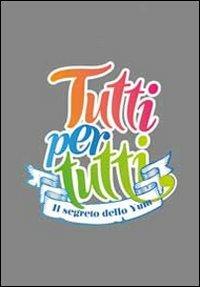 Tutti per tutti. Il segreto dello Xiro. Sussidio per estate ragazzi, grest, campi estivi  - Libro Editrice Elledici 2012, Sussidi per l'estate | Libraccio.it