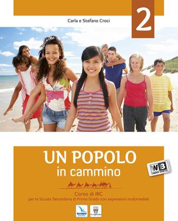 Un popolo in cammino. Con espansione online. Vol. 2 - C. Croci, S. Croci - Libro Editrice Elledici 2012 | Libraccio.it