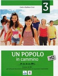 Un popolo in cammino. Con espansione online. Vol. 3 - C. Croci, S. Croci - Libro Editrice Elledici 2012 | Libraccio.it