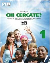 Chi cercate? Con Bibbia. Per la Scuola media. Vol. 1 - S. Pagazzi - Libro Editrice Elledici 2012 | Libraccio.it