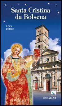 Santa Cristina da Bolsena - Luca Ferro - Libro Editrice Elledici 2012, Biografie | Libraccio.it