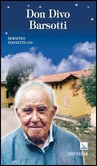 Don Divo Barsotti - Serafino Tognetti - Libro Editrice Elledici 2012, Biografie | Libraccio.it