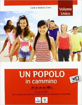 Un popolo in cammino. Con Bibbia passi scelti. Con e-book. Con espansione online - C. Croci, S. Croci - Libro Editrice Elledici 2012 | Libraccio.it