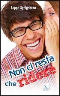 Non ci resta che ridere  - Libro Editrice Elledici 2012, Barzellette e indovinelli | Libraccio.it