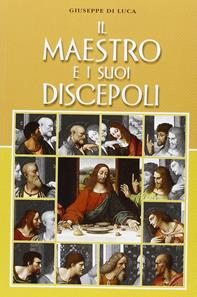 Il maestro e i suoi discepoli - Giuseppe Di Luca - Libro Editrice Elledici 2012, Meditare | Libraccio.it