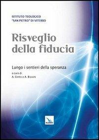 Risveglio della fiducia. Lungo i sentieri della speranza  - Libro Editrice Elledici 2012, Saggi di teologia | Libraccio.it