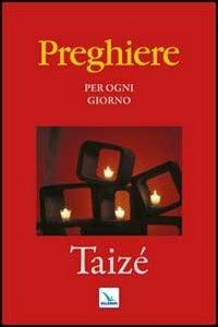 Preghiere per ogni giorno  - Libro Editrice Elledici 2012, Taizé:meditazioni | Libraccio.it