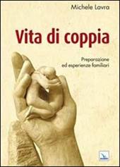 Vita di coppia. Preparazione ed esperienze familiari