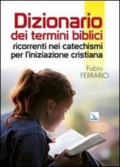 Dizionario dei termini biblici ricorrenti nei catechismi per l'iniziazione cristiana