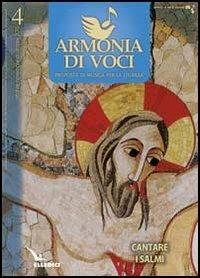 Armonia di voci (2012). Vol. 4: Cantare i Salmi  - Libro Editrice Elledici 2013, Armonia di voci | Libraccio.it