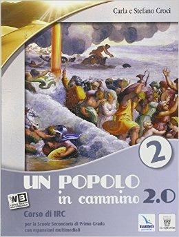 Un popolo in cammino 2.0. Con e-book. Con espansione online. Vol. 2 - C. Croci, S. Croci - Libro Editrice Elledici 2013 | Libraccio.it