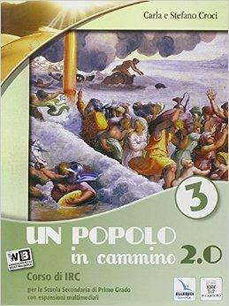 Un popolo in cammino 2.0. Con e-book. Con espansione online. Vol. 3 - C. Croci, S. Croci - Libro Editrice Elledici 2013 | Libraccio.it