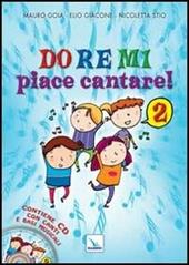 Do Re Mi piace cantare! Ediz. illustrata. Con CD Audio. Vol. 2