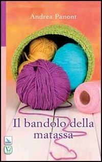 Il bandolo della matassa - Andrea Panont - Libro Editrice Elledici 2013, Pensieri per la riflessione | Libraccio.it