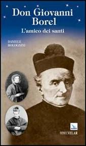 Don Giovanni Borel. L'amico dei santi