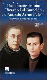 I beati martiri orionini Ricardo Gil Barcelón e Antonio Arrué Peiró. «Preferisco morire che tradire» - Aurelio Fusi - Libro Editrice Elledici 2013, Biografie | Libraccio.it