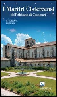 I martiri cistercensi dell'abbazia di Casamari - Graziano Pesenti - Libro Editrice Elledici 2013, Biografie | Libraccio.it