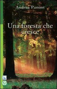 Una foresta che cresce - Andrea Panont - Libro Editrice Elledici 2014, Pensieri per la riflessione | Libraccio.it