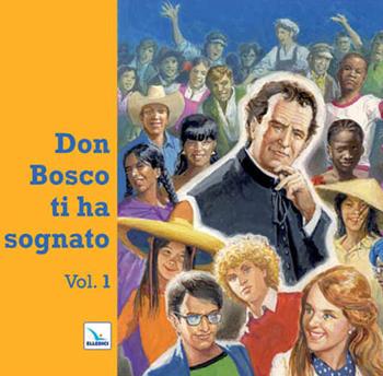 Don Bosco ti ha sognato. Vol. 1 - Severino Baraldi - Libro Editrice Elledici 2014 | Libraccio.it