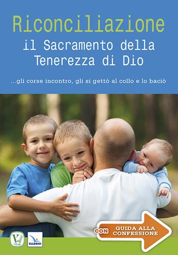 Riconciliazione. Il sacramento della tenerezza di Dio - Feliciano Innocente - Libro Editrice Elledici 2014 | Libraccio.it