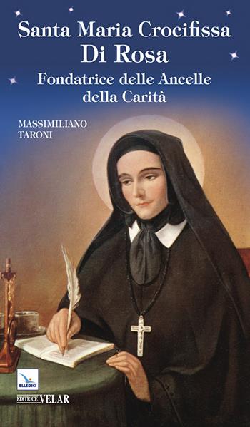 Santa Maria Crocifissa di Rosa - Massimiliano Taroni - Libro Editrice Elledici 2014 | Libraccio.it