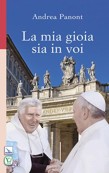 La mia gioia sia in voi - Andrea Panont - Libro Editrice Elledici 2014, Scritti col cuore | Libraccio.it