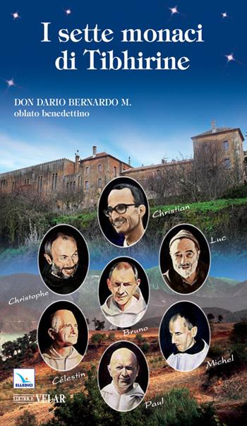 I sette monaci di Tibhirine - Vittorio Peri - Libro Editrice Elledici 2009, Blu | Libraccio.it