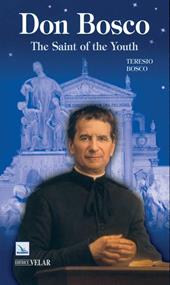 Don Bosco. The saint of the youth