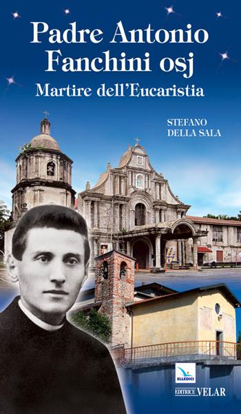 Padre Antonio Fanchini osj - Vittorio Peri - Libro Editrice Elledici 2009, Blu | Libraccio.it