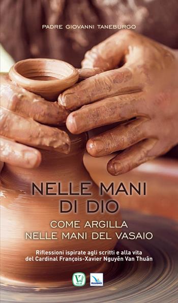 Come argilla nelle mani del vasaio - Vittorio Peri - Libro Editrice Elledici 2009, Blu | Libraccio.it