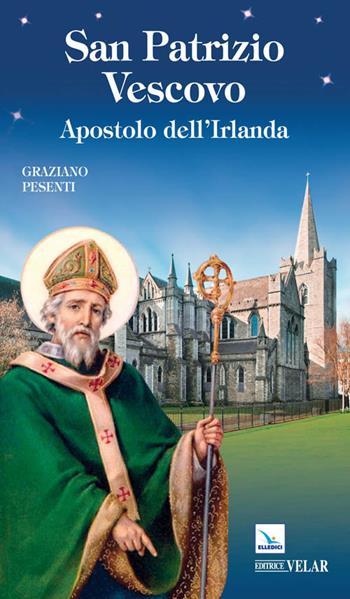 San Patrizio vescovo - Graziano Pesenti - Libro Editrice Elledici 2015, Blu | Libraccio.it
