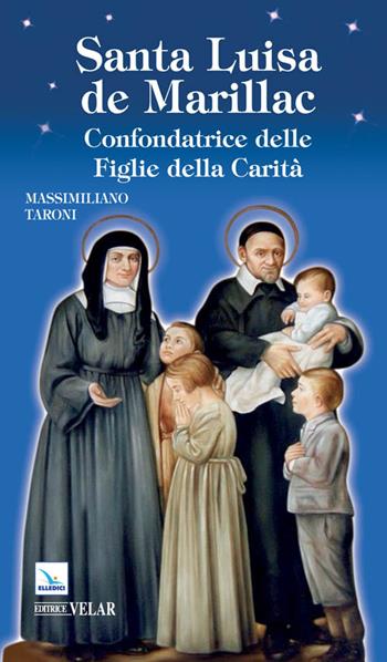 Santa Luisa de Marillac - Massimiliano Taroni - Libro Editrice Elledici 2015, Blu | Libraccio.it