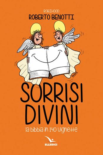 Sorrisi divini - Roberto Benotti - Libro Editrice Elledici 2015 | Libraccio.it