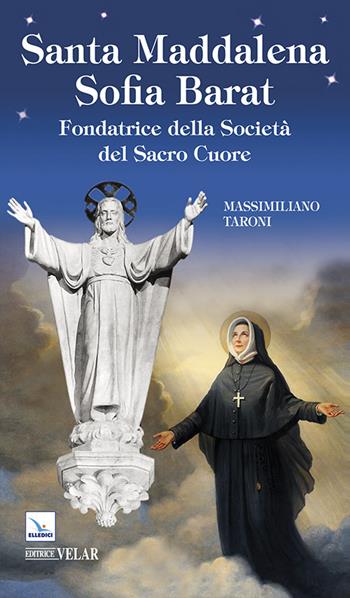 Santa Maddalena Sofia Barat - Massimiliano Taroni - Libro Editrice Elledici 2015, Biografie | Libraccio.it