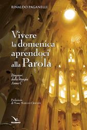 Vivere la domenica aprendoci alla parola. Itinerari dalla liturgia Anno C