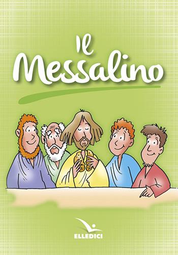 Il messalino  - Libro Editrice Elledici 2015, Opuscoli per pregare | Libraccio.it