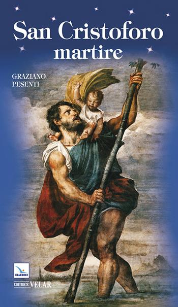 San Cristoforo martire  - Libro Editrice Elledici 2015, Biografie | Libraccio.it