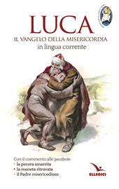 Luca. Il Vangelo della misericordia in lingua corrente
