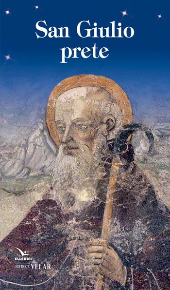 San Giulio prete  - Libro Editrice Elledici 2016, Biografie | Libraccio.it