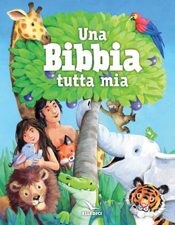 Una Bibbia tutta mia - Charlotte Thoroe, Gill Guile - Libro Editrice Elledici 2016, Sussidi per la catechesi biblica fanciulli | Libraccio.it