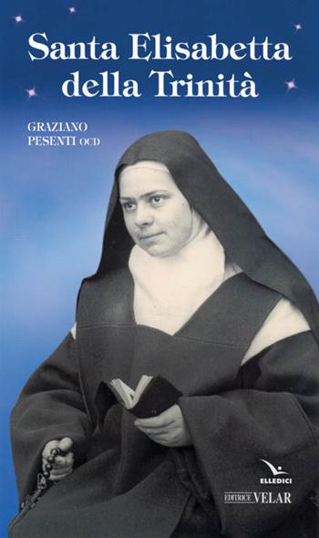 Santa Elisabetta della Trinità - Graziano Pesenti - Libro Editrice Elledici 2016, Blu | Libraccio.it