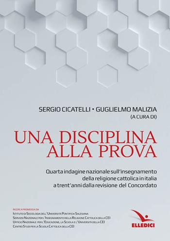 Una disciplina alla prova - Sergio Cicatelli - Libro Editrice Elledici 2016, Studi e ricerche di catechetica | Libraccio.it
