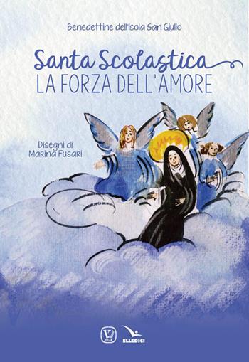 Santa Scolastica. La forza dell'amore  - Libro Editrice Elledici 2017, Biografie illustrate | Libraccio.it