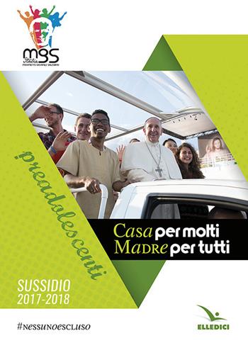 Casa per molti madre per tutti. Preadolescenti  - Libro Editrice Elledici 2017, Pastorale giovanile e animazione | Libraccio.it