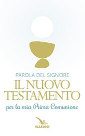 Parola del Signore. Il nuovo Testamento per la Prima Comunione