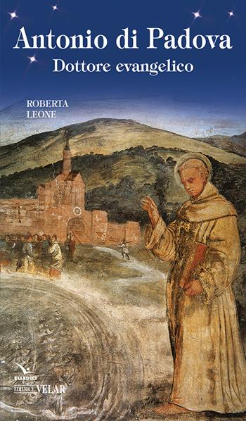 Antonio di Padova - Roberta Leone - Libro Editrice Elledici 2017, Biografie | Libraccio.it
